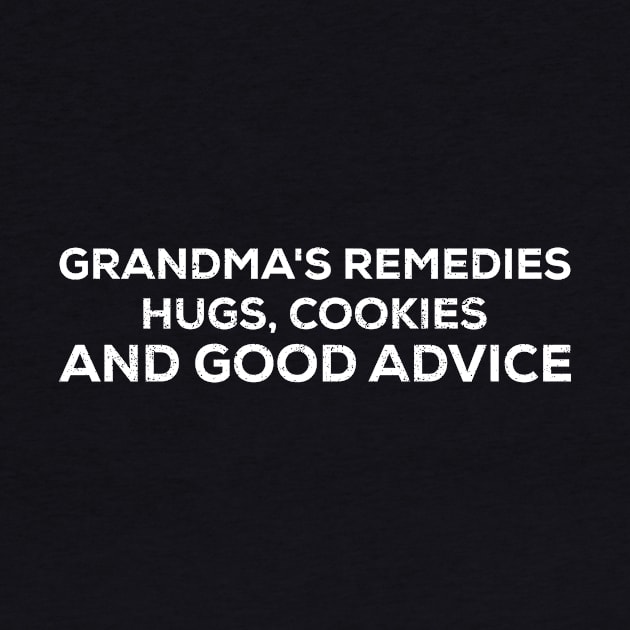 Grandma's remedies Hugs, cookies, and good advice by trendynoize